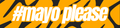 #mayo_please Slap Sticker 165x38mm - Automotive Vinyl, JDM